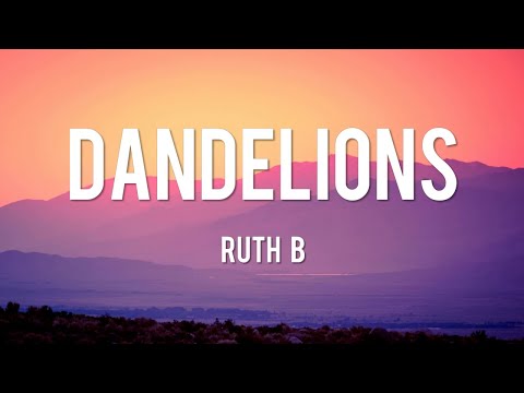 Dandelions - Ruth B. [Lyrics] // Shawn Mendes, Ellie Goulding, Calvin Harris