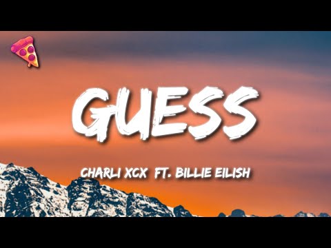 Charli xcx ft. Billie Eilish - Guess (Lyrics)