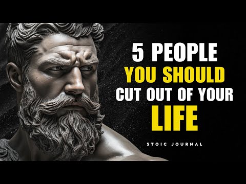 5 PEOPLE You Should CUT OUT of Your Life IMMEDIATELY - Stoicism