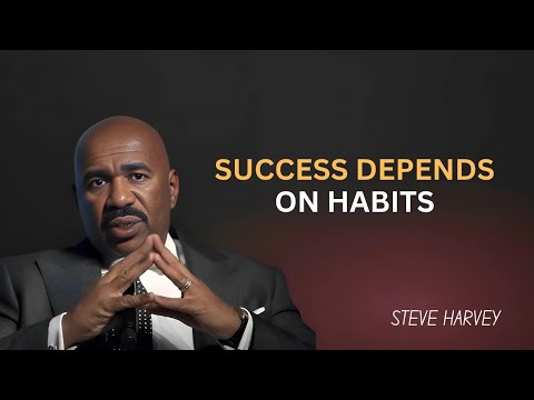 Success Depends on Habits | Steve Harvey Motivation