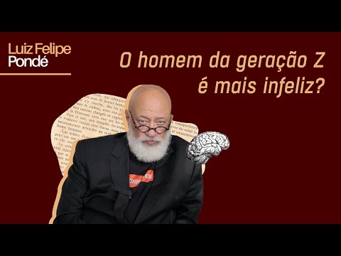 O homem da geração Z é mais infeliz? | Luiz Felipe Pondé