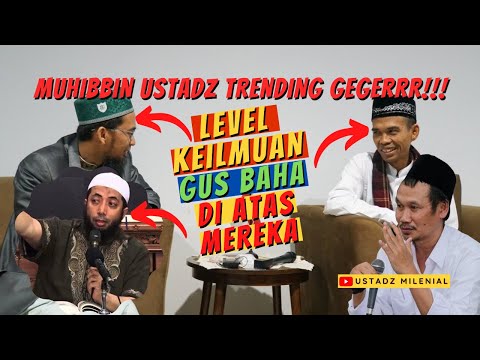 RIBUTTT!!! Level Ilmu Gus Baha di Atas Ustadz Adi Hidayat / UAS / Us. Khalid Basalamah