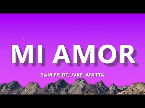 Sam Feldt, JVKE, Anitta - Mi Amor (Letra/Lyrics)