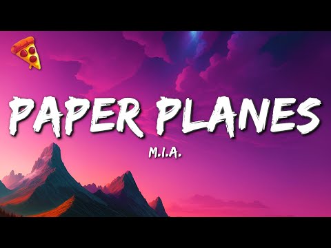 M.I.A. - Paper Planes (LYRICS)