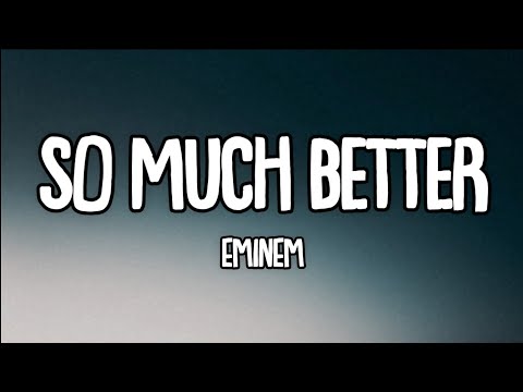 Eminem - So Much Better (Lyrics)