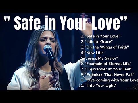 "Safe in Your Love" - Hilsong  #hilsong #gospelsongs