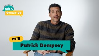 Ask A Grown-Up With Patrick Dempsey | Fatherly