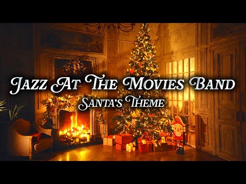 Jazz at the Movies Band - Santa’s Theme | Christmas Music