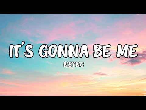 NSYNC - It's Gonna Be Me (Lyrics)