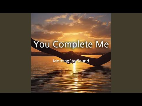 You Complete Me