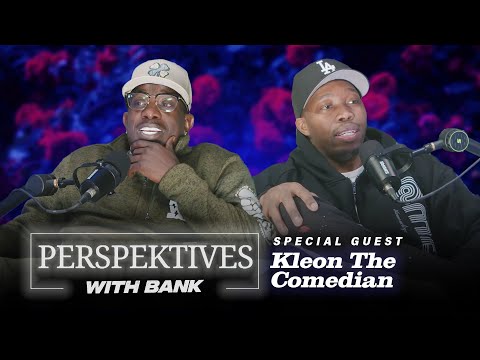 Big Bank Presents: Perspektives With Bank featuring Kleon The Comedian