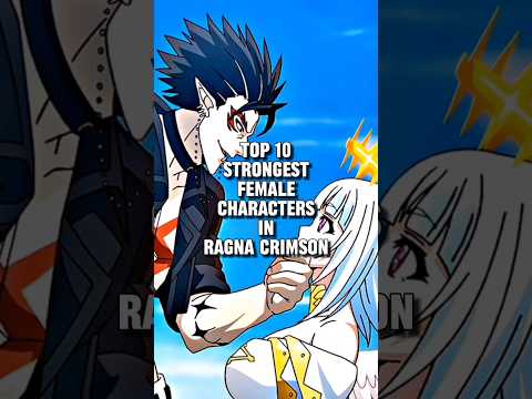 Top 10 strongest female characters in Ragna Crimson