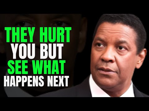 THEY HURT YOU BUT SEE WHAT HAPPENS NEXT -  DENZEL WASHINGTON MOTIVATION