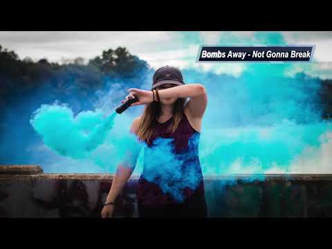 Bombs Away - Not Gonna Break