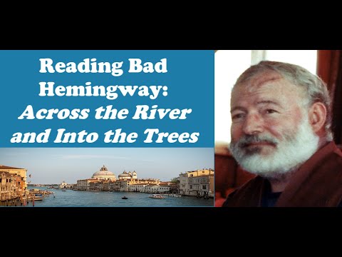 Reading Bad Hemingway: Across the River and Into the Trees