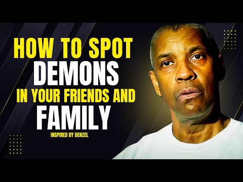 How to Spot Demons in Your Friends and Family | Denzel Washington Motivation