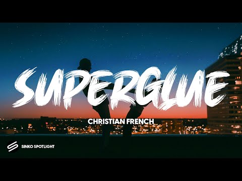 Christian French - Superglue