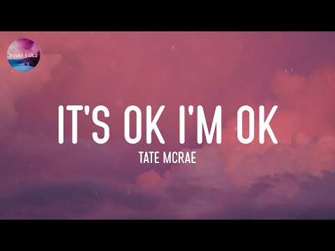 Tate McRae - It's ok I'm ok (Lyrics)