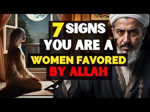 7 SIGNS YOU ARE A WOMEN FAVORED BY ALLAH | ISLAM