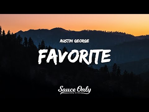 Austin George - Favorite (Lyrics)