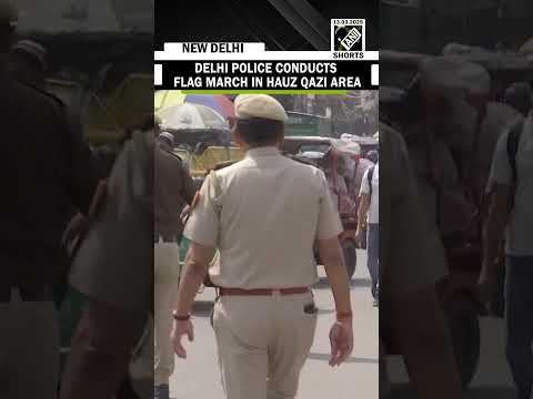 Delhi Police conducts flag march in Hauz Qazi area ahead of Holi and Ramzan