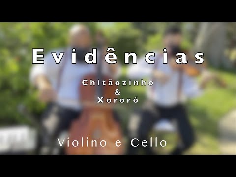 Evidências - Chitãozinho e Xororó - Violino e Cello by Diego Ferreira e Israel Nogueira