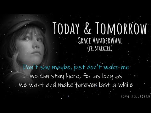 Grace VanderWaal - Today and Tomorrow (From Stargirl) (Realtime Lyrics)