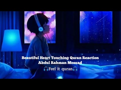 Most Beautiful Heart Touching Quran Reaction || Feel It Quran || Abdul Rahman Mossad