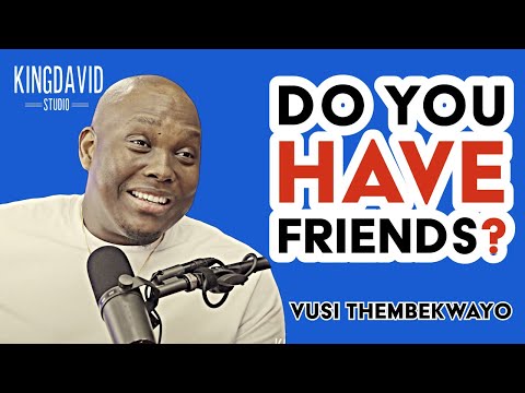 Do you Have FRIENDS? | Vusi Thembekwayo