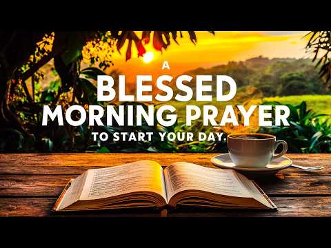 Thank the Lord for His faithfulness and receive His blessings today | Morning Prayer