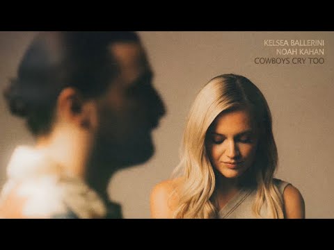 Kelsea Ballerini, Noah Kahan - Cowboys Cry Too (Official Visualizer)