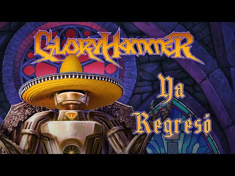 GLORYHAMMER - Ya Regresó (He Has Returned in Spanish) (Lyric Video) | Napalm Records