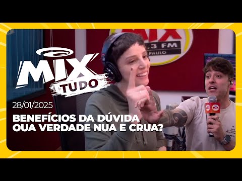 Benefícios da dúvida oua verdade nua e crua?  - Mix Tudo #AoVivo 28.01