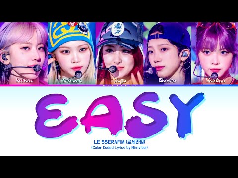 LE SSERAFIM (르세라핌) - 'EASY' Lyrics (Color Coded Lyrics)