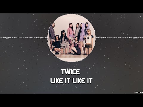 TWICE - LIKE IT LIKE IT [HAN+ROM+ENG] LYRICS