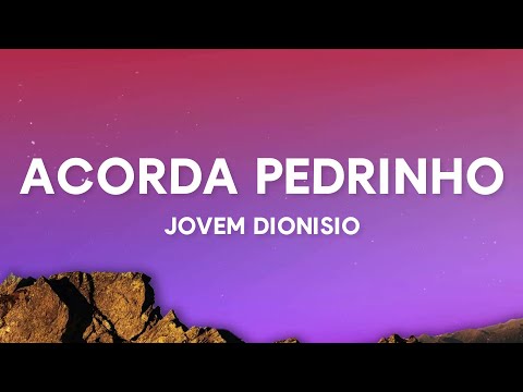 Jovem Dionisio - ACORDA PEDRINHO (Letra/Lyrics)