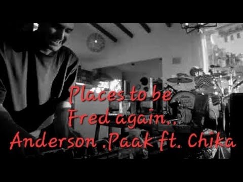 Places to be-  Fred again.. _ Anderson .Paak ft. Chika [Lyrics]