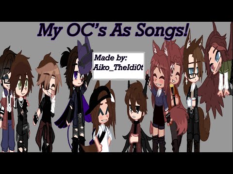 | My OCs As Songs! | Aiko_TheIdi0t |