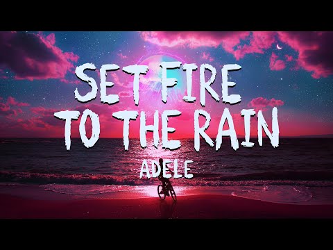 Adele - Set Fire To The Rain (Lyrics Video)