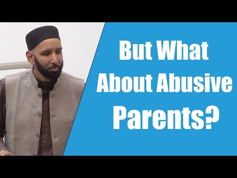 But What About Abusive Parents? - Dr. Omar Suleiman