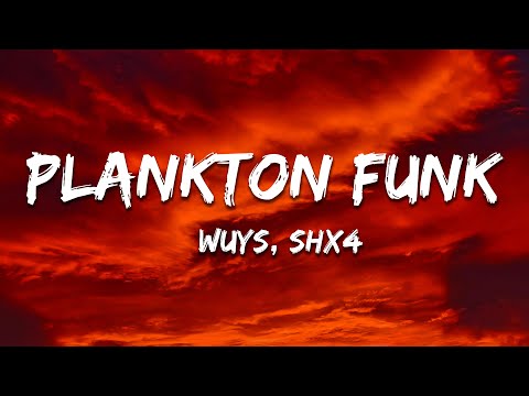 WUYS x SHX4 - PLANKTON FUNK