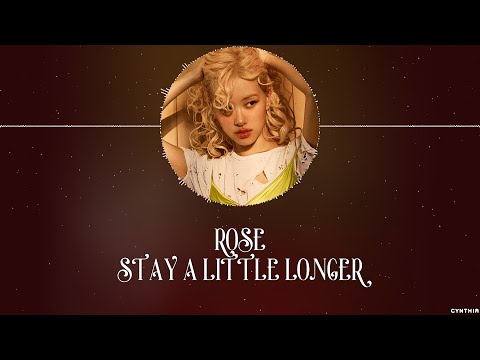 ROSÉ – stay a little longer [LYRICS]