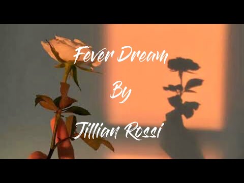 Fever Dream by Jillian Rossi (fan made lyric video)