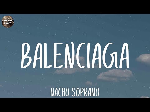 Nacho Soprano - Balenciaga (Lyrics)