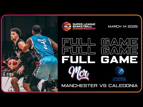 MANCHESTER BASKETBALL VS. CALEDONIA GLADIATORS | SUPER LEAGUE BASKETBALL LIVESTREAM