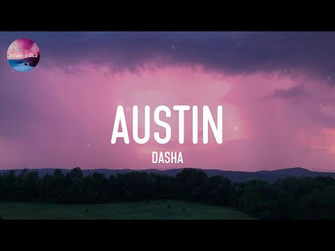 Dasha - Austin (Lyrics)