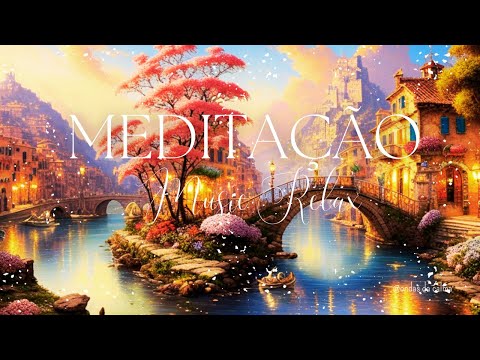 Música Relaxante -  Meditação - Music Relax