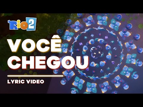 Rio 2 - Você Chegou [Lyric Video / Letra]