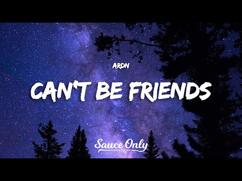 ARDN - Can't Be Friends (Lyrics)