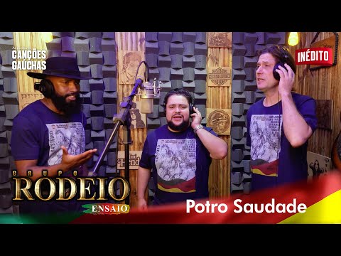 POTRO SAUDADE - GRUPO RODEIO (ENSAIO)